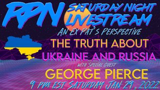 What's Really Happening in Ukraine? George Pierce Joins Saturday Night Livestream