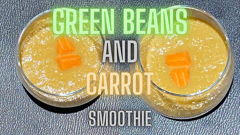 Green Beans & Carrot 🥕 Smoothie