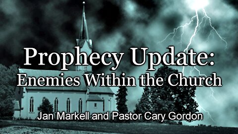 Prophecy Update: Enemies Within the Church