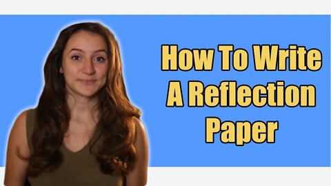 How to Write a Reflection Paper - Full Reflection Essay Writing Guide - Peachy Essay