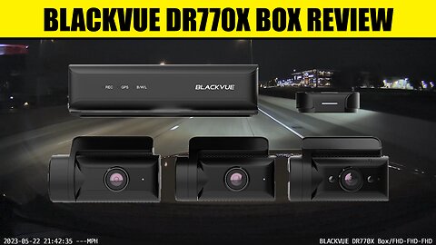 Blackvue DR770X Box Review - Most Secure 3 Channel Dash Cam