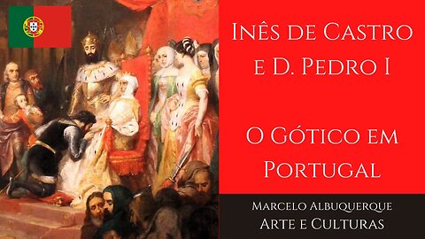 Gótico em Portugal - Túmulos de D. Pedro I e D. Inês de Castro