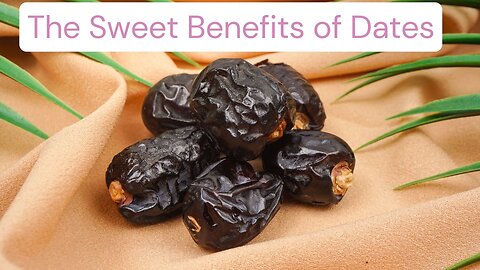 Dates: Nature's Healthiest Sweetness! Discover the Amazing Benefits