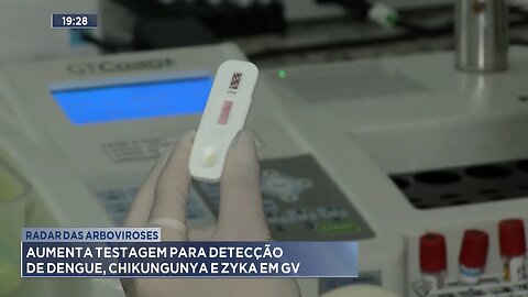 Radar das arboviroses: Aumenta testagem para detecção de Dengue, Chikungunya e Zyka em GV.