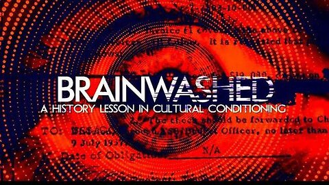BRAINWASHED: A History Lesson in Cultural Conditioning. Programmed. MSM Mass Mind Control
