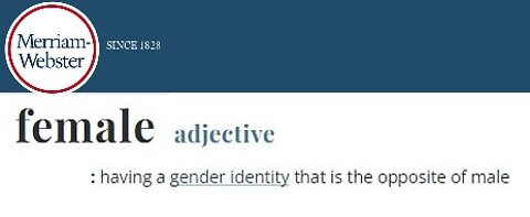 Merriam-Webster Changes The Definition Of Female.