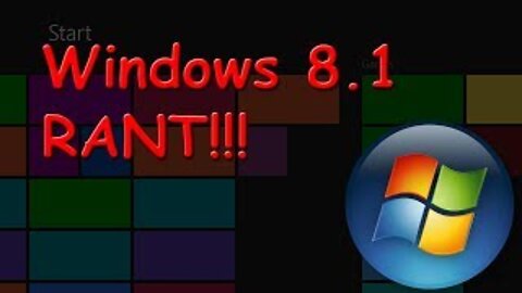 Windows 8.1 RANT! (Old Video) ☣️WARNING! STRONG LANGUAGE☢️