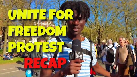 UNITE FOR FREEDOM PROTEST RECAP - 28TH APRIL 2021