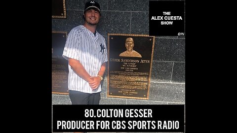 80. Colton Gesser, Producer for CBS Sports Radio