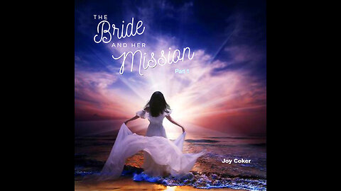 The Bride And Her Mission, Part 1, Joy Coker, Ladies Conference, April 2024