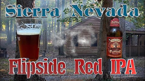 Beer Enthusiast's Choice: Sierra Nevada Flipside Red IPA Assessment