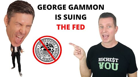 George Gammon is SUING the FEDERAL RESERVE!