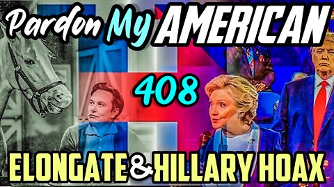 Elongate And the Hillary Hoax (Ep. 408)