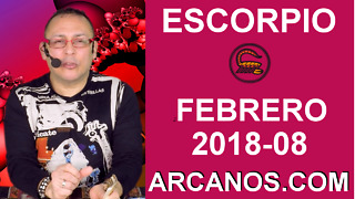 ESCORPIO FEBRERO 2018-08-18 al 24 Feb 2018-Amor Solteros Parejas Dinero Trabajo-ARCANOS.COM
