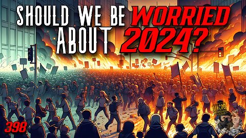 #398: Should We Be Worried About 2024?