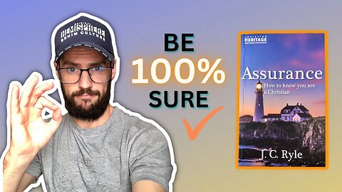 How To Be 100% Sure That You Are A Christian! / J.C. Ryle - Assurance