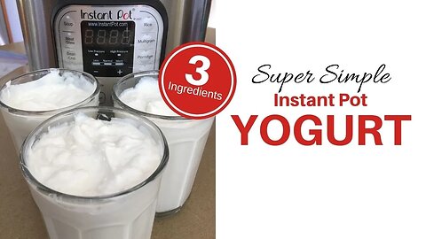 Super Simple Instant Pot Yogurt | 3 Ingredients