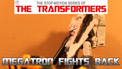 Megatron Trilogy PART 2: Megatron Fights Back Transformers Stop-Motion