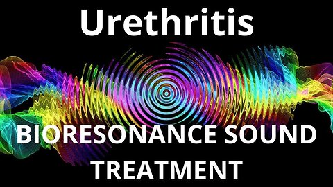 Urethritis_Sound therapy session_Sounds of nature