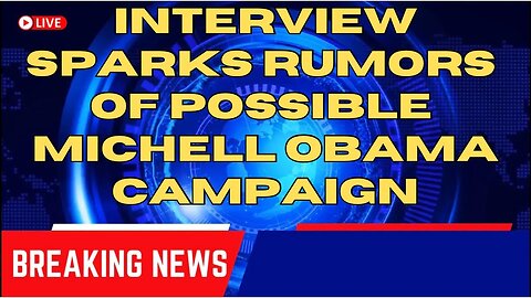 BREAKING NEWS- RUMORS OF POSSIBLE MICHELL OBAMA PRESIDENTIAL RUN ABOUND