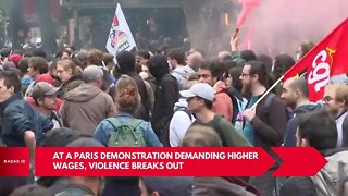 At a Paris demonstration demanding higher wages, violence breaks out