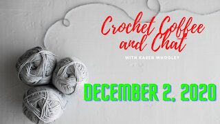 Crochet, Coffee & Chat with Karen Dec. 2, 2020