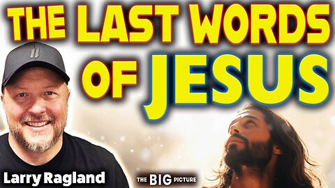 Final Words are HUGE - Jesus' was the BIGGEST!