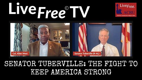 ACRU Live Free TV: Allen West Welcomes Alabama Senator Tuberville — Fighting For Our Principles