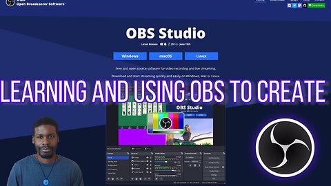 Learning and Using OBS to Create