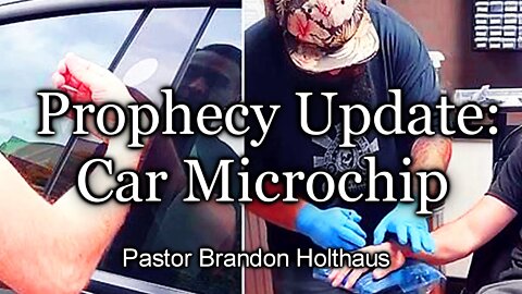 Prophecy Update: Car Microchip