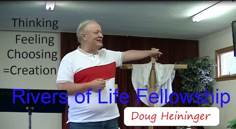 Thinking, Feeling, Choosing by Doug Heininger at Rivers of Life Fellowship