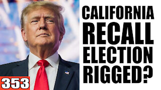 353. California Recall Election RIGGED?