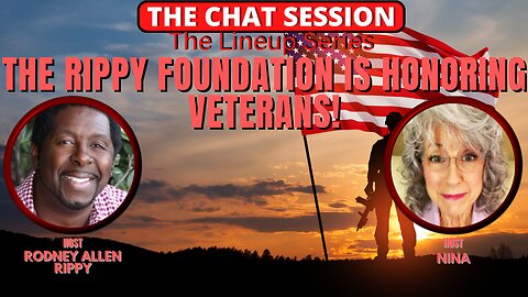 THE RIPPY FOUNDATION IS HONORING VETERANS! | THE CHAT SESSION
