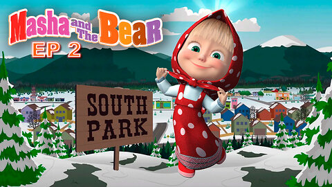 Masha and the Bear + South Park | Episode 2