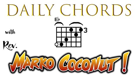 Eb Major open position ~ Daily Chords for guitar with Rev. Marko Coconut (enharmonic E-flat D# sharp