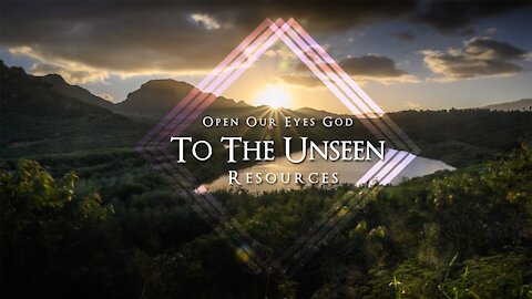 Open Our Eyes God To The Unseen Resources