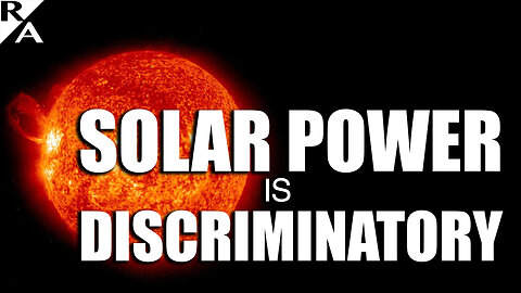 Solar Power is Discriminatory