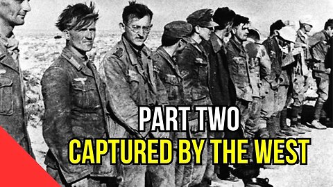 German Soldiers Post-WW2: Western Capture Aftermath | Part 2