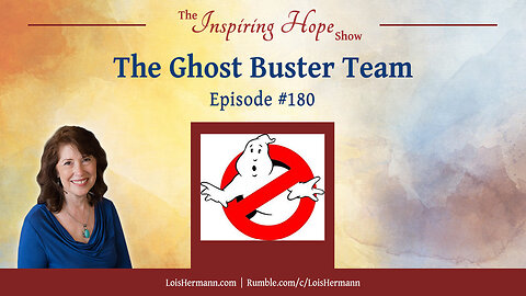 Ghost Busters with Scott, Melanie, Sharon, Tricia, and Mary - Inspiring Hope Show #180