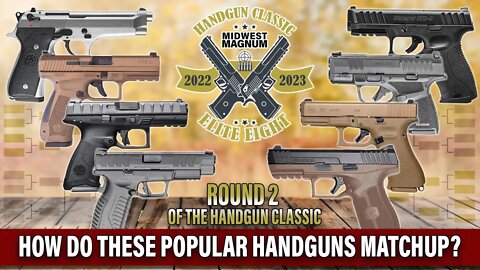 Handgun Classic - Round 2: The Elite 8 Handgun Reviews