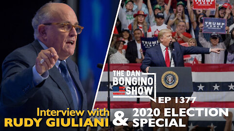 Ep. 1377 Interview With Rudy Giuliani & 2020 Election Special - The Dan Bongino Show