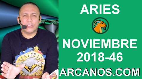 HOROSCOPO ARIES-Semana 2018-46-Del 11 al 17 de noviembre de 2018-ARCANOS.COM