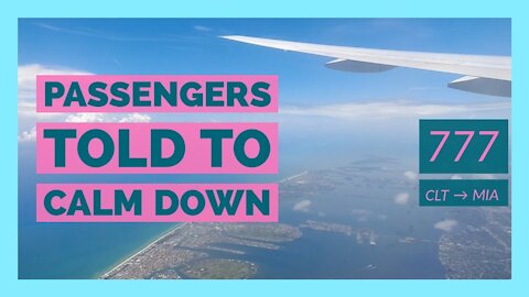 FA Asks Loud Passengers to Calm Down on 777 – American Airlines – Boeing 777-200 – CLT-MIA – N759AN