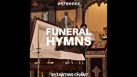 Orthodox Funeral Hymns (Greek and English)