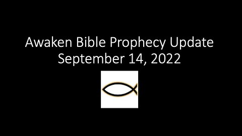 Awaken Bible Prophecy Update 9-14-22: The Hitler Template for Antichrist – Part 2