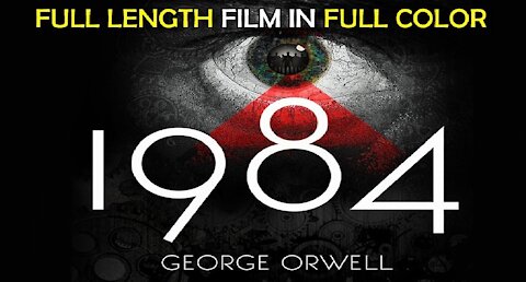 1984 The Movie - Based on Nineteen Eighty-Four by George Orwell - Colorized