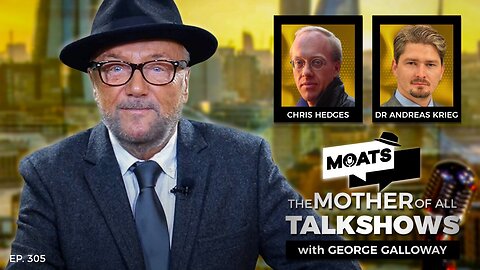 SKY ON FIRE - MOATS with George Galloway Ep 305