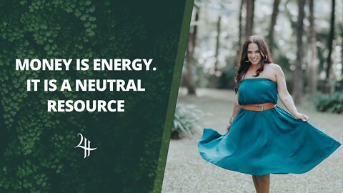 MONEY IS ENERGY. IT'S A NEUTRAL RESOURCE