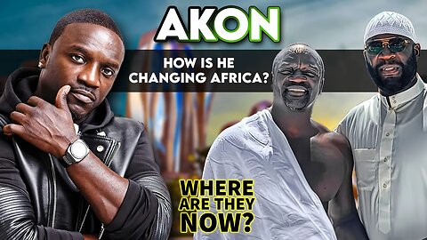 Akon | Where Are They Now? | How Is He Changing Africa?