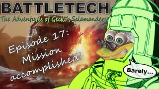 BATTLETECH - The adventures of Gecko's Salamanders - PART 017